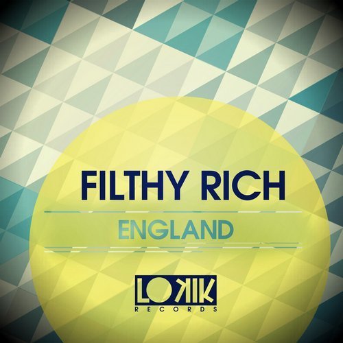 image cover: Filthy Rich - England [Lo Kik Records]