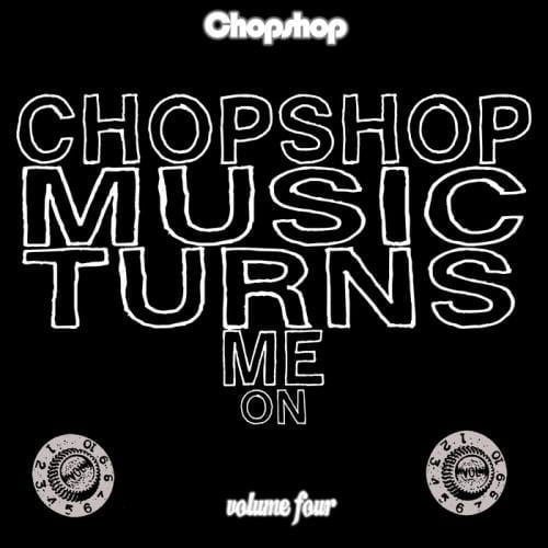 image cover: VA - Chopshop Music Turns Me On Vol 4