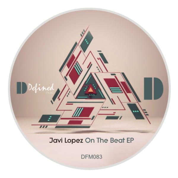 image cover: Javi Lopez - On The Beat EP [Defined Music]