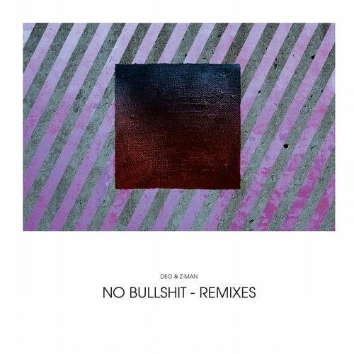 image cover: Deo & Z-Man - No Bullshit Remixes