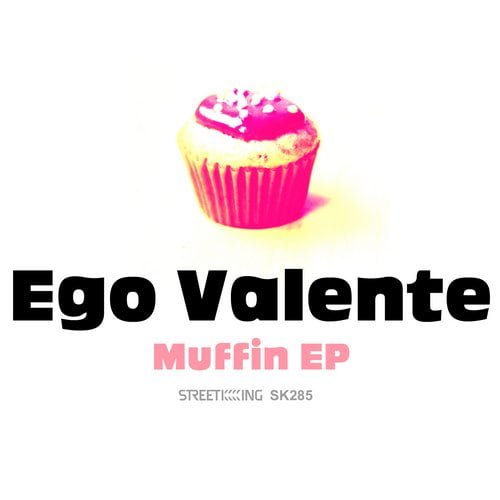 image cover: Ego Valente - Muffin EP [Street King]