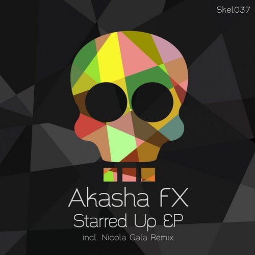 image cover: Akasha FX - Starred Up EP [Skeleton]