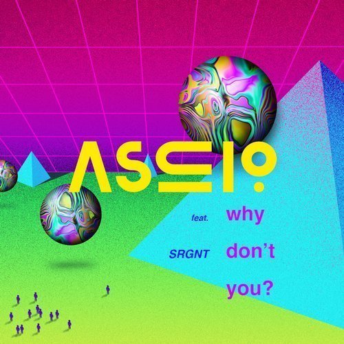 image cover: ASCIO, SRGNT - Why Don't You