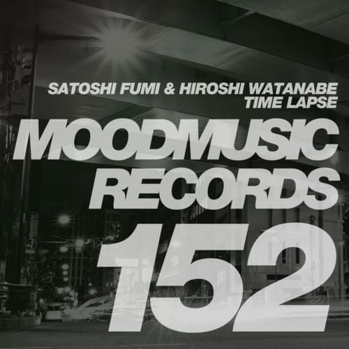 image cover: Satoshi Fumi, Hiroshi Watanabe - Time Lapse [Moodmusic]