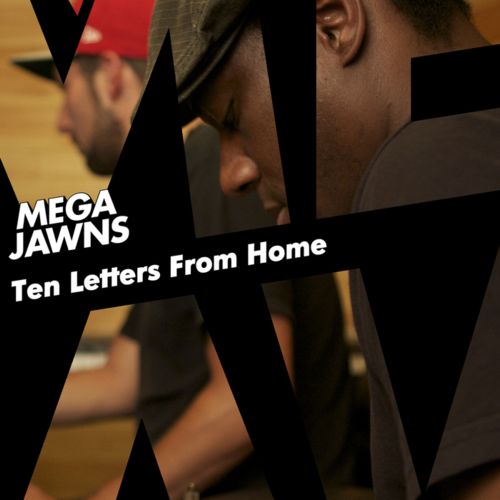 image cover: Mega Jawns - Ten Letters From Home