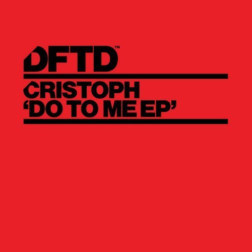 image cover: Cristoph - Do To Me EP [DFTD]