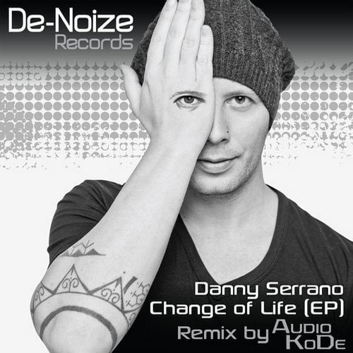 image cover: Danny Serrano - Change Of Life EP [De-Noize Records]