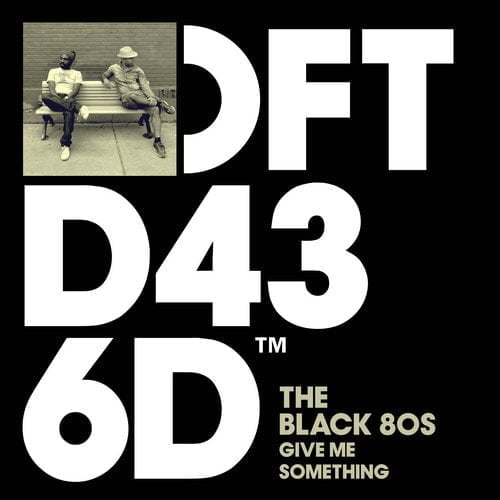 image cover: The Black 80s - Give Me Something [Defected]