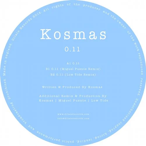 image cover: Kosmas - 0.11 (+Miguel Puente Remix) [Dilate Records]