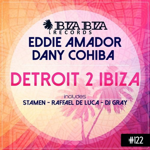 image cover: Eddie Amador & Dany Cohiba - Detroit 2 Ibiza (Remixes)