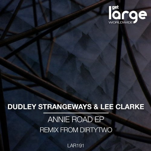image cover: Dudley Strangeways & Lee Clarke - Annie Road EP [Large Music]