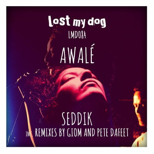 image cover: Awale - Seddik (The Remixes) [Lost My Dog]