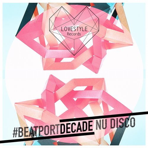 LoveStyle-Records-BeatportDecade-Indie-Dance-Nu-Disco