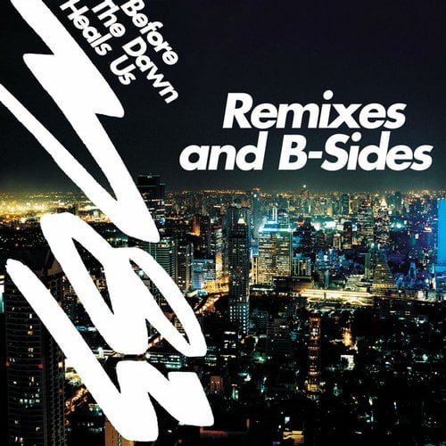 M83 - Before The Dawn Heals Us - Remixes & B-Sides