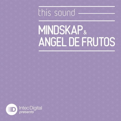 Mindskap & Angel De Frutos - This Sound
