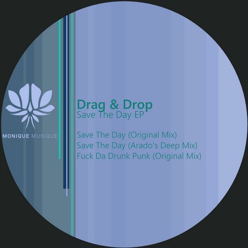image cover: Drag & Drop - Save The Day EP (+Arado Remix) [Monique Musique]