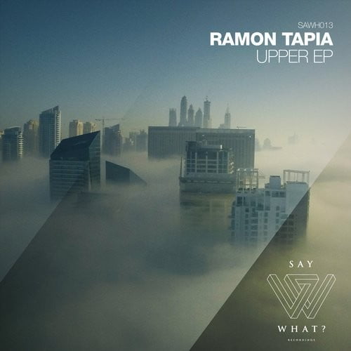 image cover: Ramon Tapia - Upper EP [Say What Recordings]