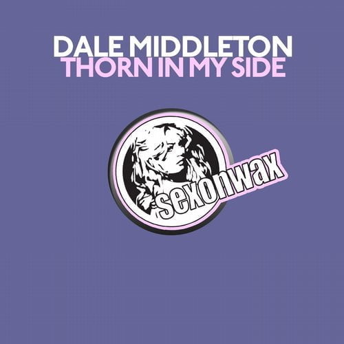 image cover: Dale Middleton - Thorn In My Side [SexOnWax Recordings]