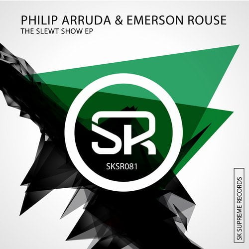 image cover: Philip Arruda & Emerson Rouse - The Slewt Show EP [SK Supreme Records]