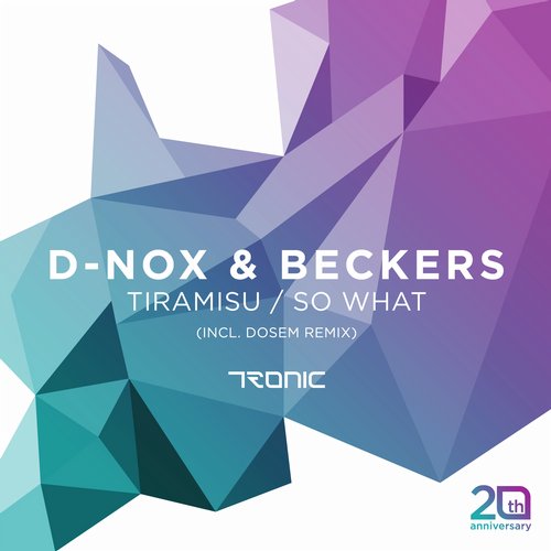 image cover: D-Nox & Beckers - Tiramisu - So What [Tronic]