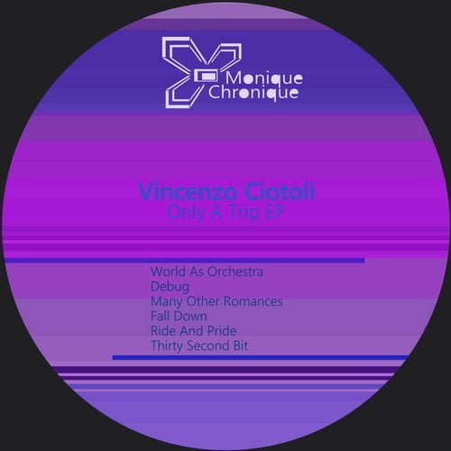 image cover: Vincenzo Ciotoli - Only A Trip [Monique Chronique]