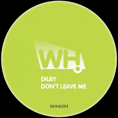 image cover: Dilby - Don't Leave Me [What Happens]