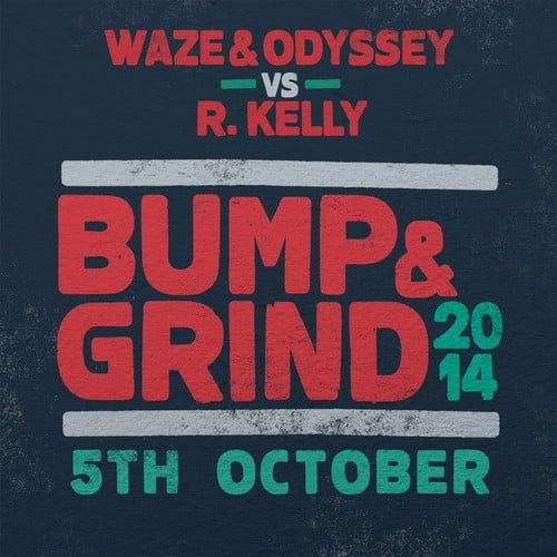 image cover: Waze & Odyssey & R. Kelly - Bump & Grind 2014 [RCA]