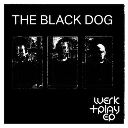 image cover: The Black Dog - Werk and Play