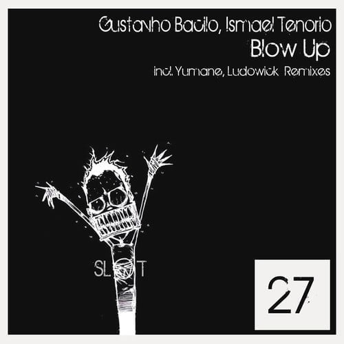 image cover: Gustavho Bacilo, Ismael Tenorio - Blow Up (+Ludowick Remix) [Slot]