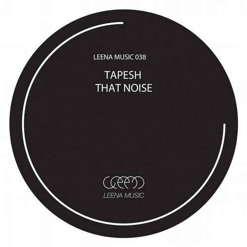 image cover: Tapesh - That Noise [Leena Music]