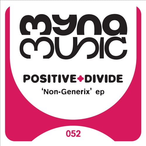 image cover: Positive Divide - Non Generix EP [MYNA052]