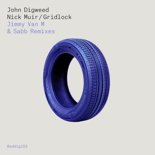 image cover: John Digweed & Nick Muir - Gridlock (+Jimmy Van M & Sabb Remixes) [BEDDIGI53]