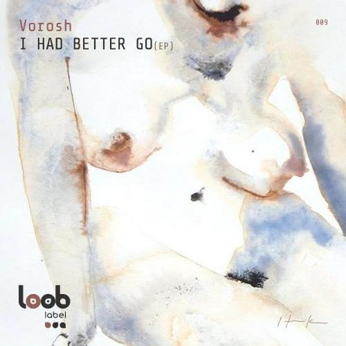 image cover: Vorosh - I Had Better Go [Loob]