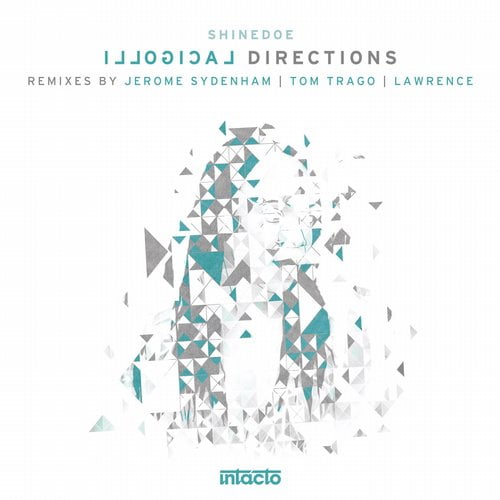 image cover: Shinedoe - Illogical Directions The Remixes Part 2 [Intacto]