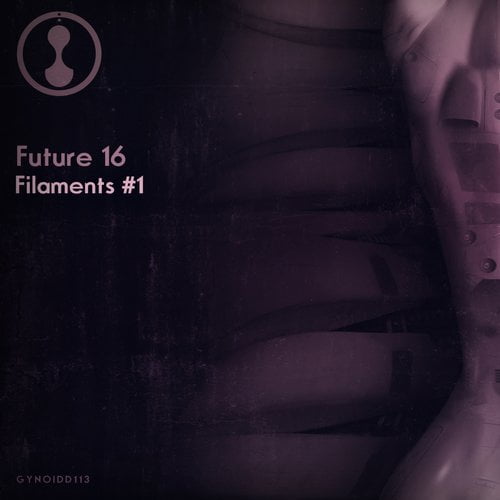 image cover: Future 16 - Filaments #1 [Gynoid]