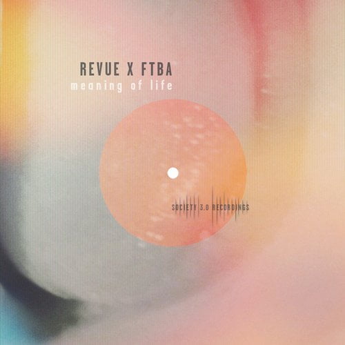 image cover: Revue, FTBA - Meaning Of Life [Society 3.0]