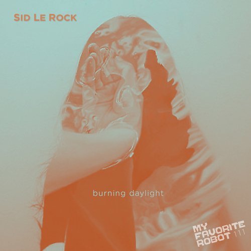 image cover: Sid Le Rock - Burning Daylight EP [MFR111]
