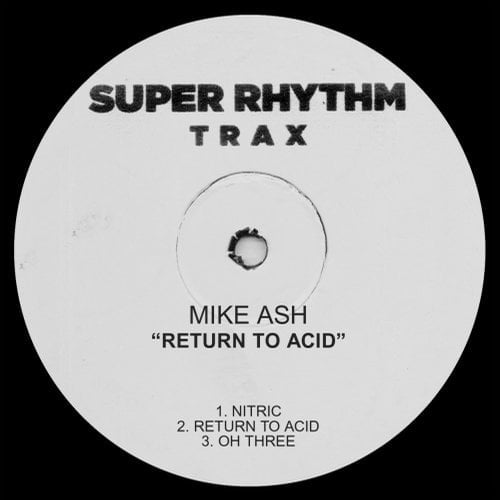 image cover: Mike Ash - Return To Acid [Super Rhythm Trax]