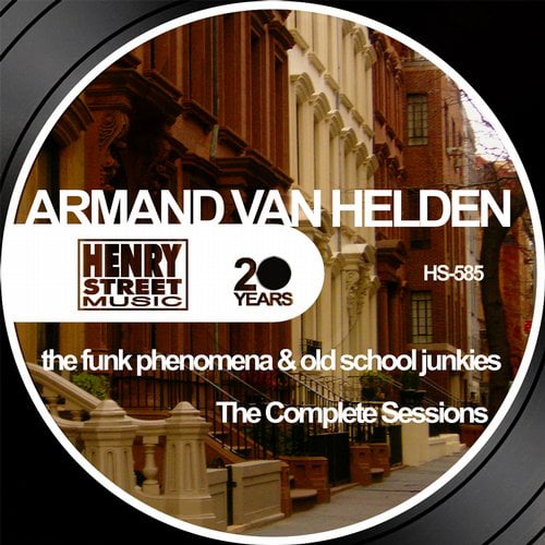 image cover: Armand Van Helden - The Funk Phenomena and Old School Junkies (Complete Sessions) [Henry Street]