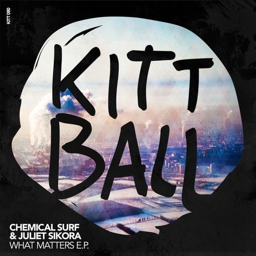image cover: Juliet Sikora, Chemical Surf - What Matters EP [Kittball]