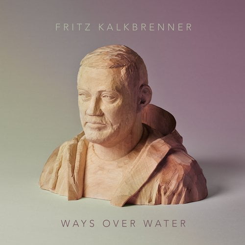 image cover: Fritz Kalkbrenner - Ways Over Water [Suol]