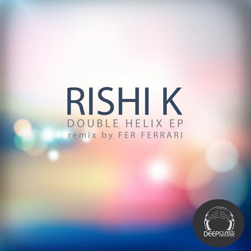 image cover: Rishi K. - Double Helix EP [DeepClass]