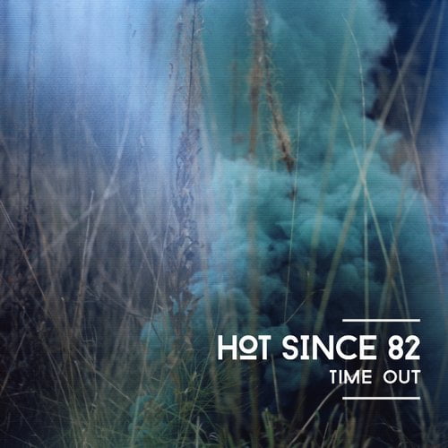 image cover: Hot Since 82 - Time Out [KD005]