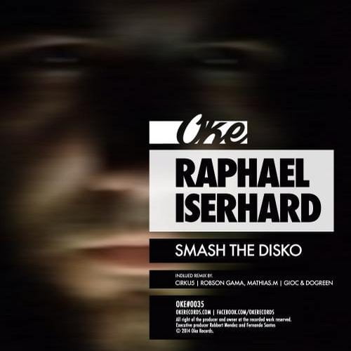 image cover: Raphael Iserhard - Smash The Disko [Oke]