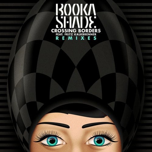 image cover: Booka Shade - Crossing Borders (Feat. Fritz Kalkbrenner) (Remixes) [Blaufield]