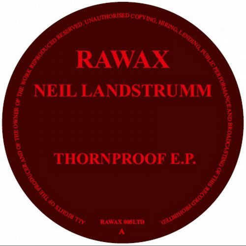 image cover: Neil Landstrumm - Thornproof EP [Rawax]