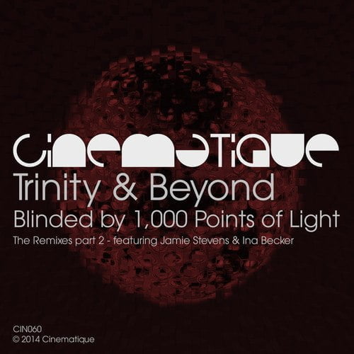 image cover: Trinity & Beyond - Blinded By 1000 Points Of Light - The Remixes Part 2 [Cinematique]