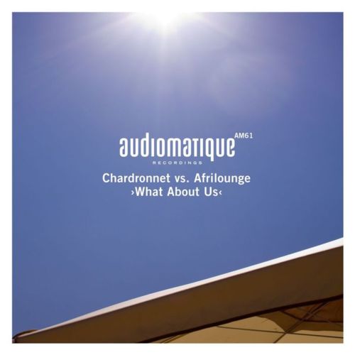 image cover: Chardronnet vs. Afrilounge - What About Us [Audiomatique]