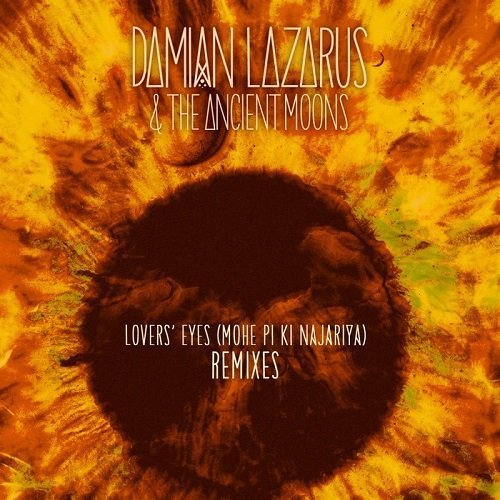 image cover: Damian Lazarus The Ancient Moons - Lovers' Eyes (Mohe Pi Ki Najariya) Remixes [CRM133]