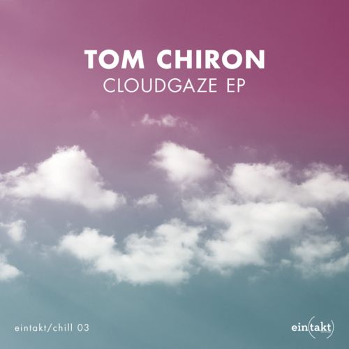 image cover: Tom Chiron - Cloudgaze [Eintakt]